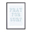 Pray For Surf Blue Wall Art - Drawdeck