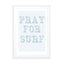Pray For Surf Blue Wall Art - Drawdeck