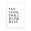 You Cook, I Will Drink Wine Wall Art - Drawdeck