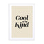 Cool to be kind 2 Wall Art - Drawdeck