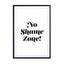 No shame zone Wall Art - Drawdeck