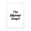 No shame zone Wall Art - Drawdeck