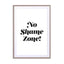 No shame zone Wall Art - Drawdeck