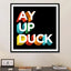 ay up duck