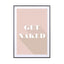 Motivational Quotes - Get Naked Beige - Drawdeck