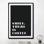 Motivational Quotes - Smile There Is Coffee - Drawdeck