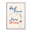 Real friends bring wine Wall Art - Drawdeck