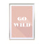 Motivational Quotes - Go Wild - Drawdeck
