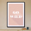 Motivational Quotes - Go Wild - Drawdeck