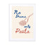 No drama only pasta Wall Art - Drawdeck