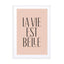 LA VIE EST BELLE Wall Art - Drawdeck