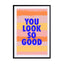 You Look So Good Wall Art - Drawdeck