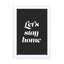 Let’s Stay Home Wall Art - Drawdeck
