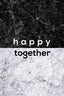 Happy Together Black & White Quote